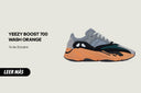 YEEZY BOOST 700 V1 “WASH ORANGE” - HYPE