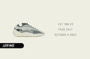 YEEZY 700 V3 ‘’FADE SALT’’ - HYPE